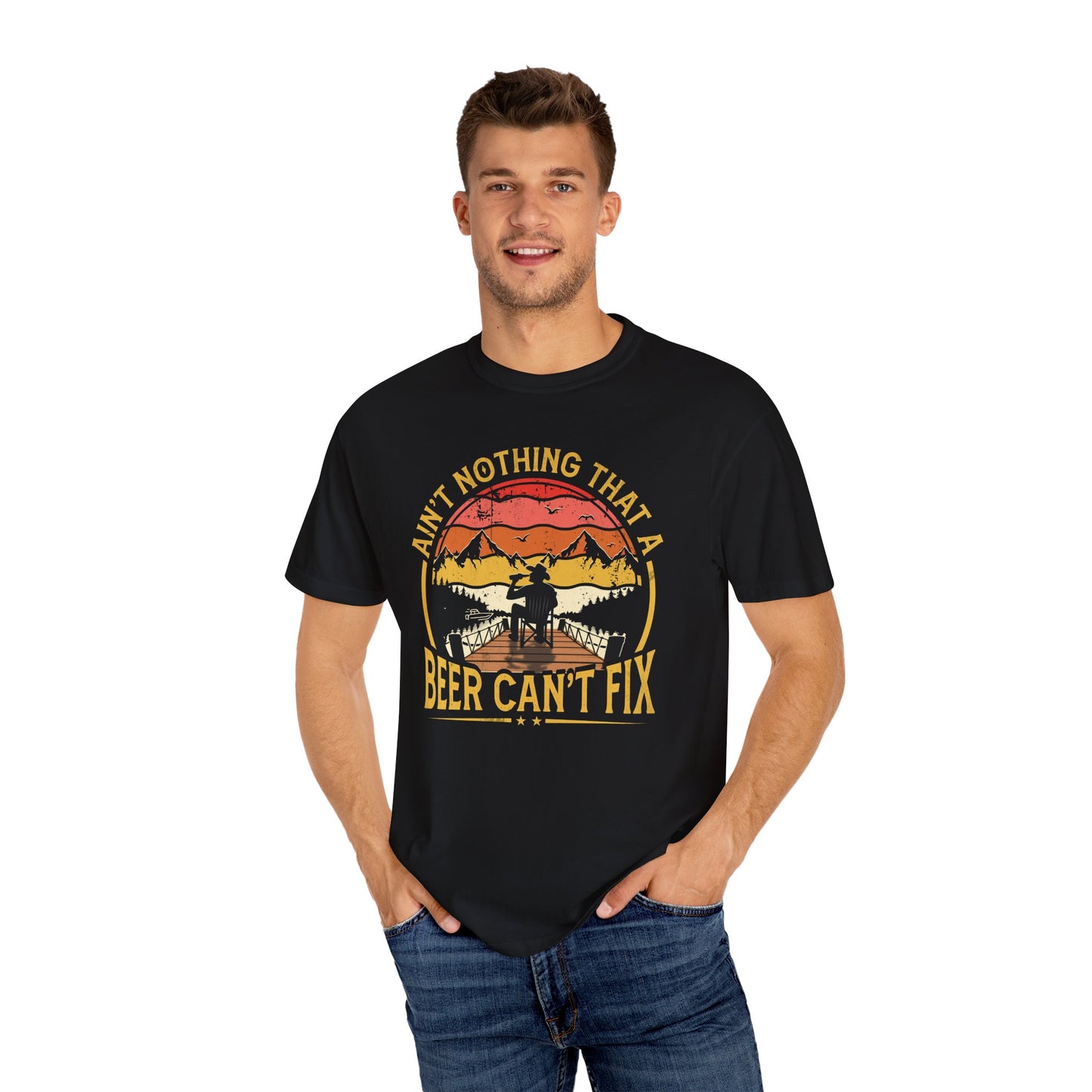 Ain't Nothing That A Beer Can't Fix Unisex Garment-Dyed T-Shirt