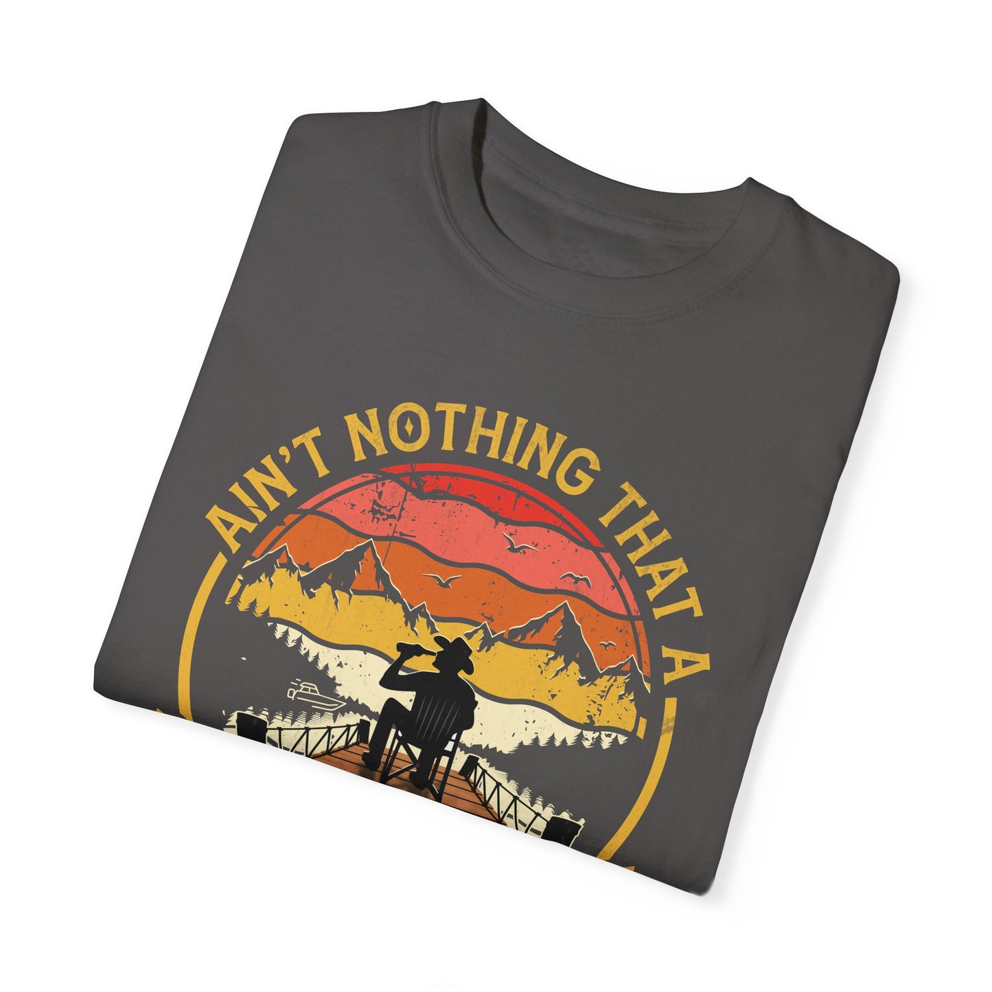 Ain't Nothing That A Beer Can't Fix Unisex Garment-Dyed T-Shirt