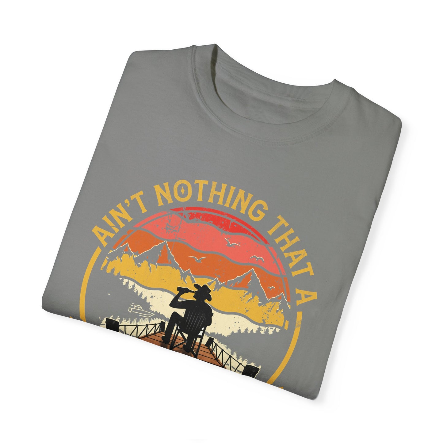 Ain't Nothing That A Beer Can't Fix Unisex Garment-Dyed T-Shirt